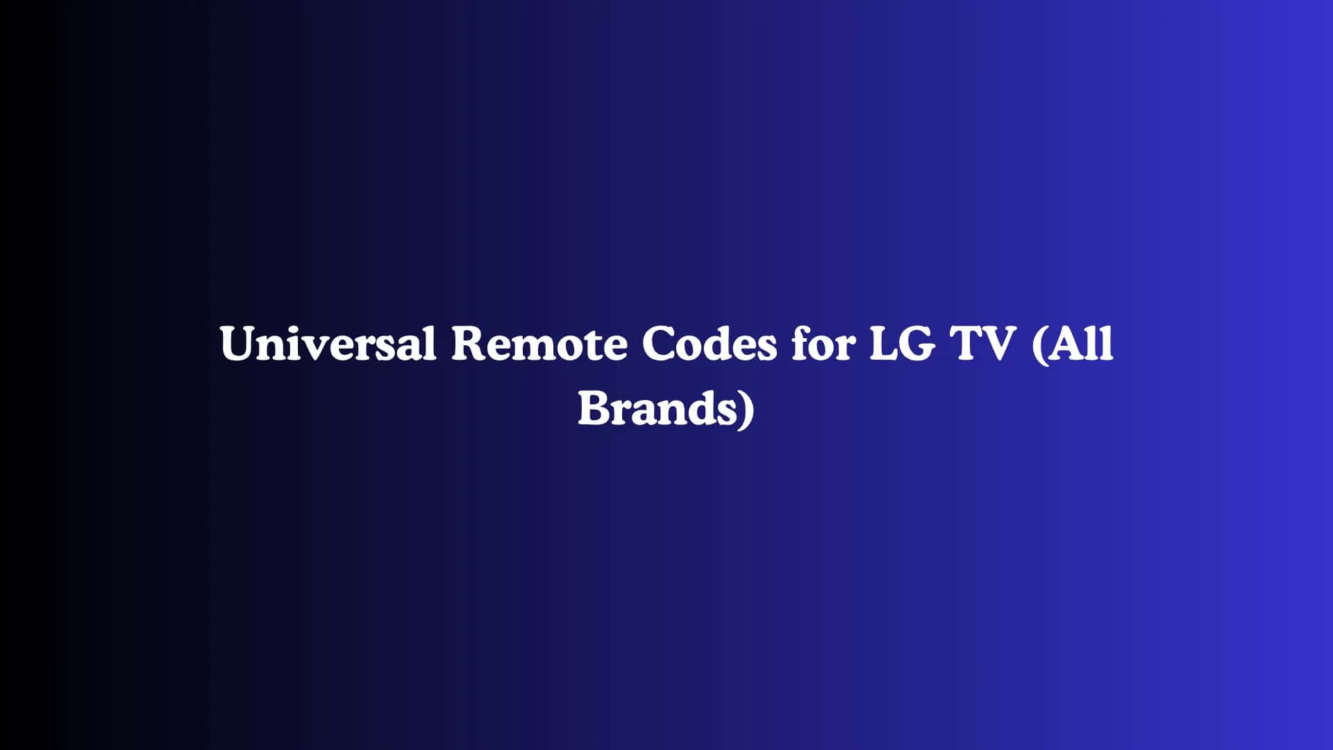 Universal Remote Codes for LG TV (All Brands)