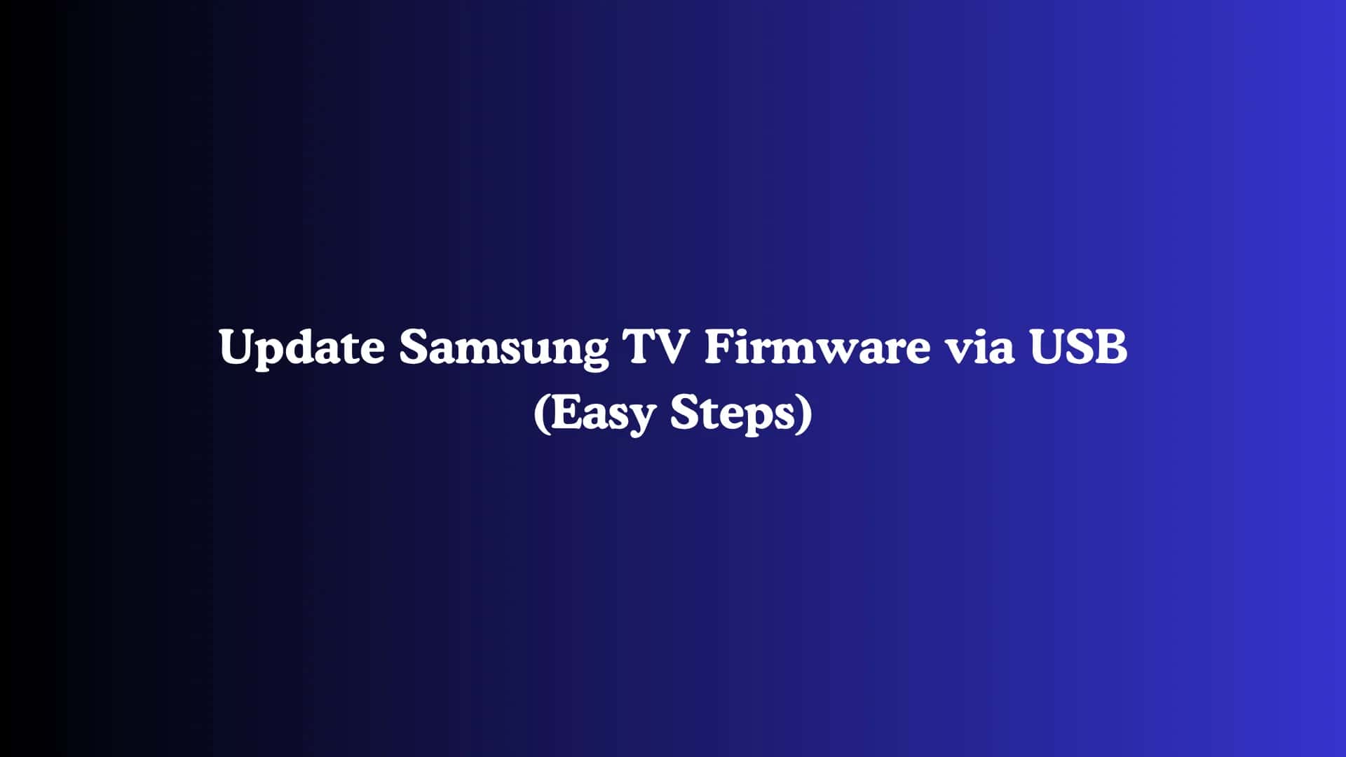 Update Samsung TV Firmware via USB (Easy Steps)
