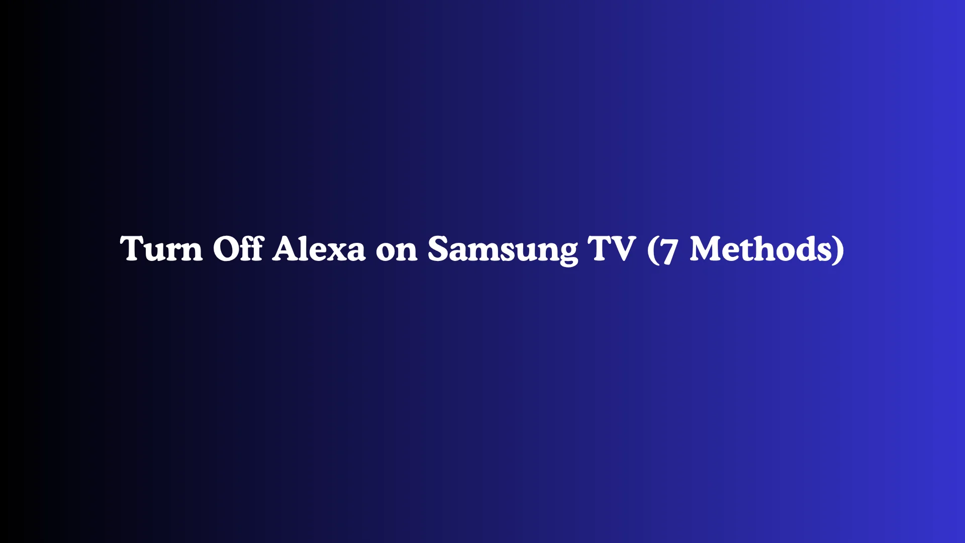 Turn Off Alexa on Samsung TV (7 Methods)