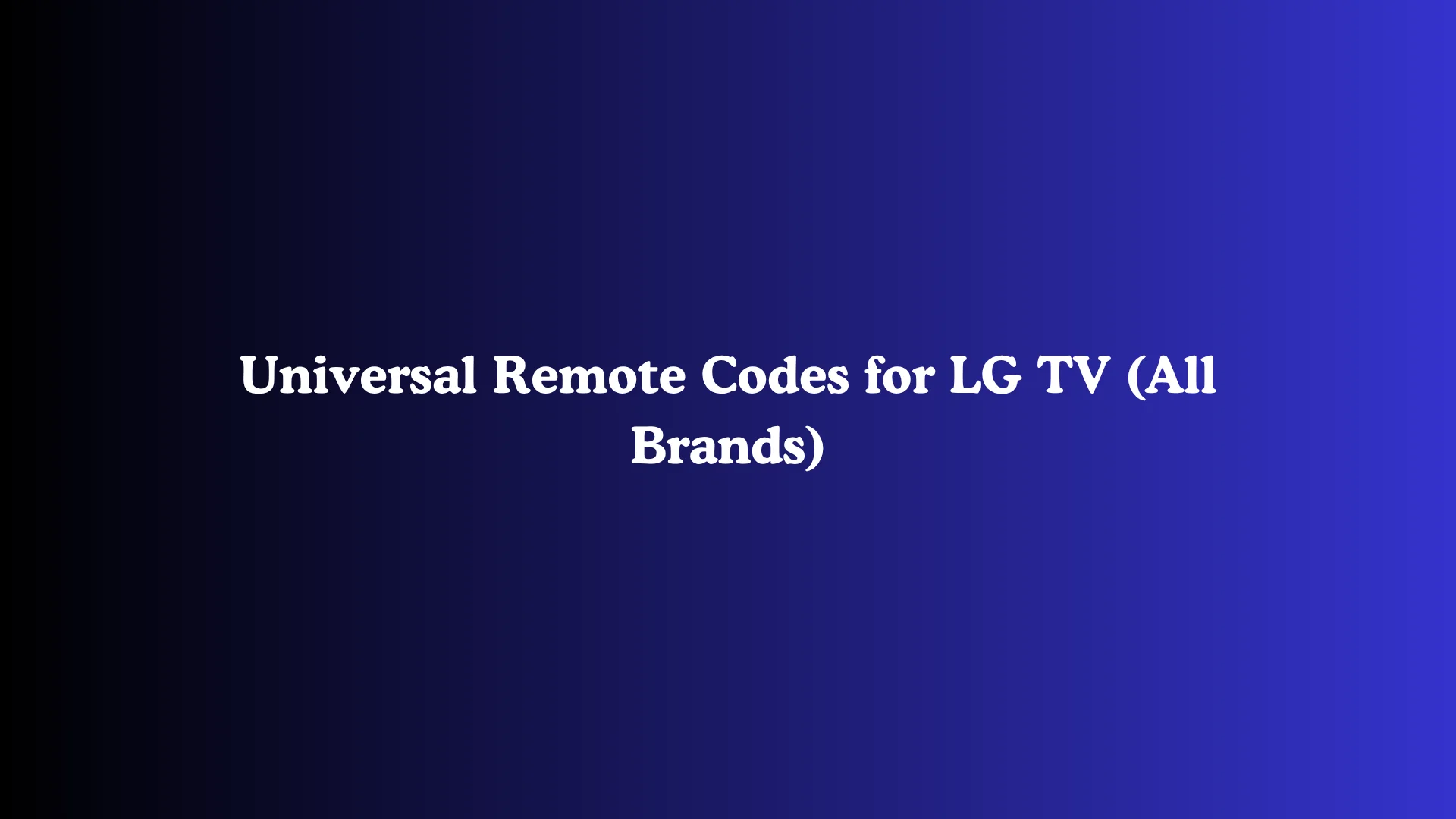 Universal Remote Codes for LG TV (All Brands)