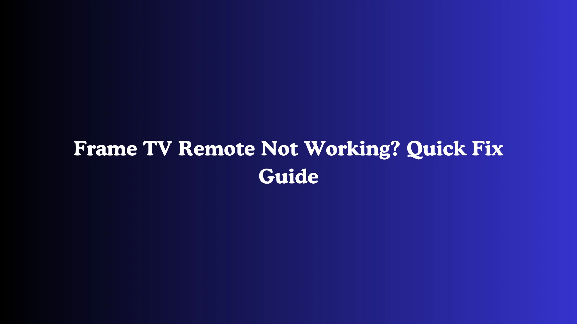 Frame TV Remote Not Working? Quick Fix Guide