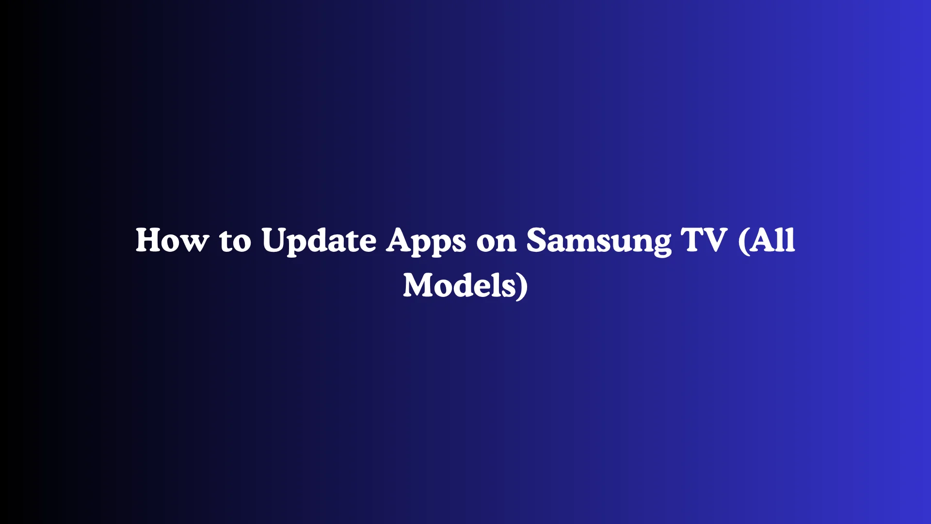 How to Update Apps on Samsung TV (All Models)