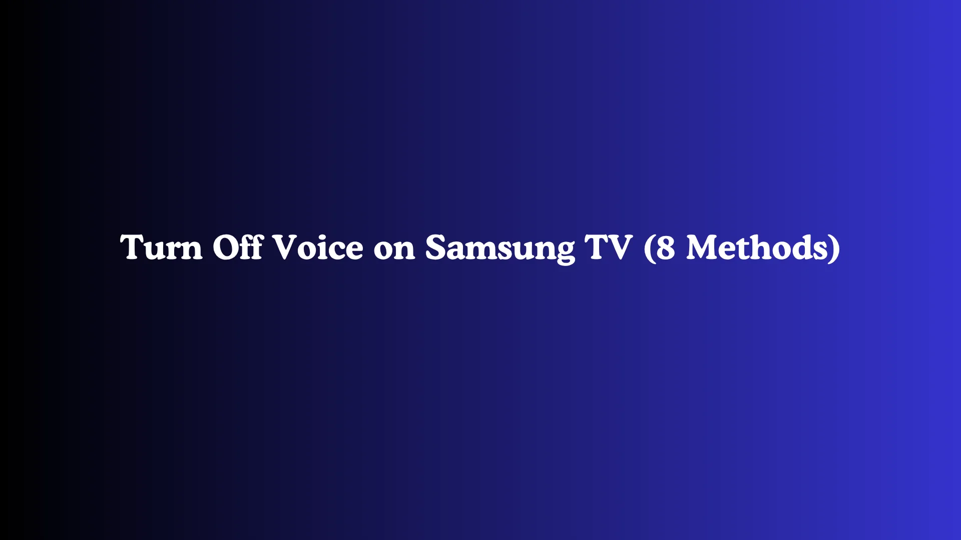 Turn Off Voice on Samsung TV (8 Methods)