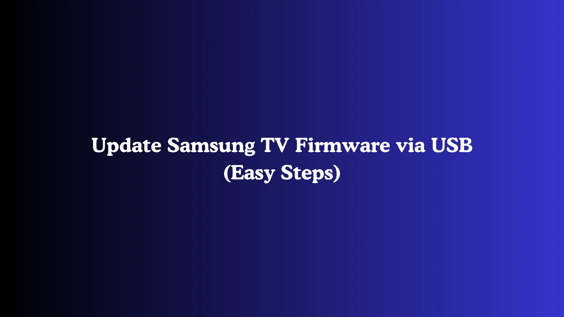 Update Samsung TV Firmware via USB (Easy Steps)